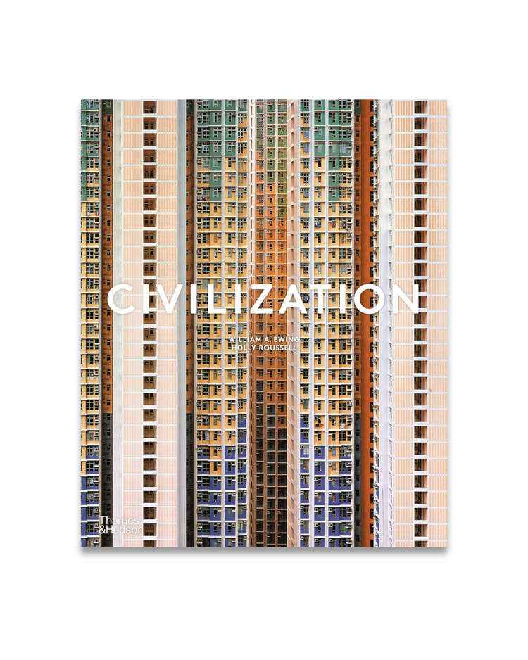 Civilisation: The Way We Live Now, Holly Roussell and William A. Ewing