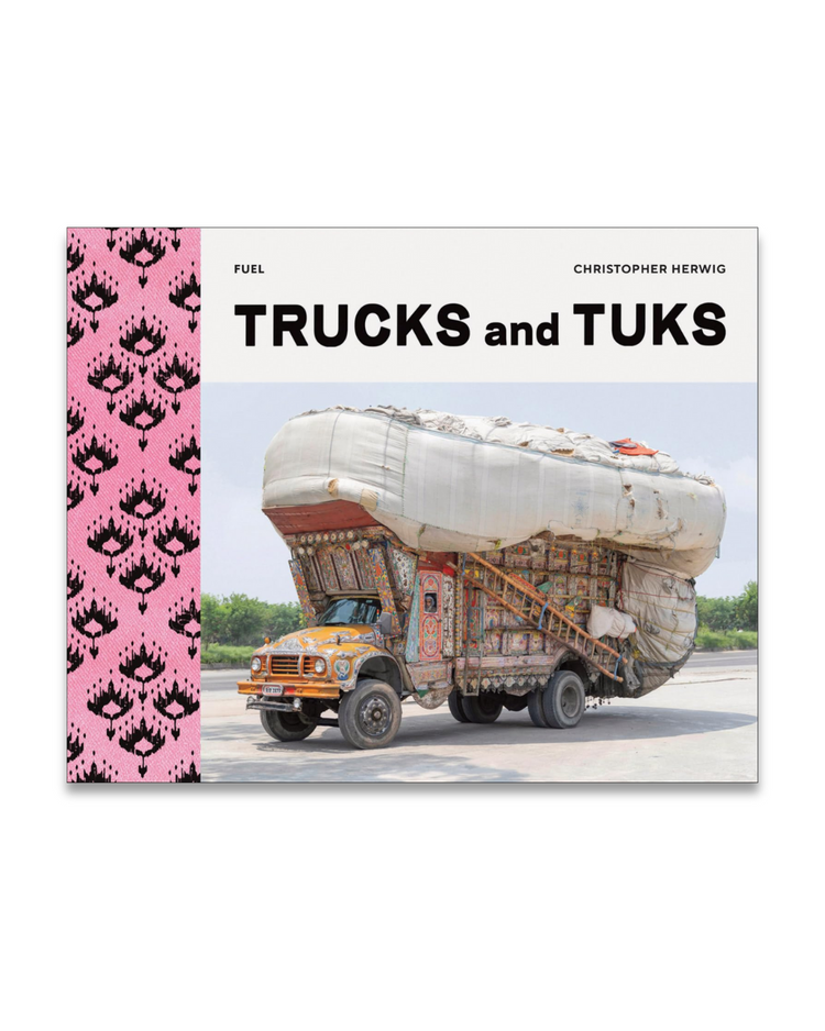 Trucks and Tuks: Decorated Vehicles of South Asia, Christopher Herwig