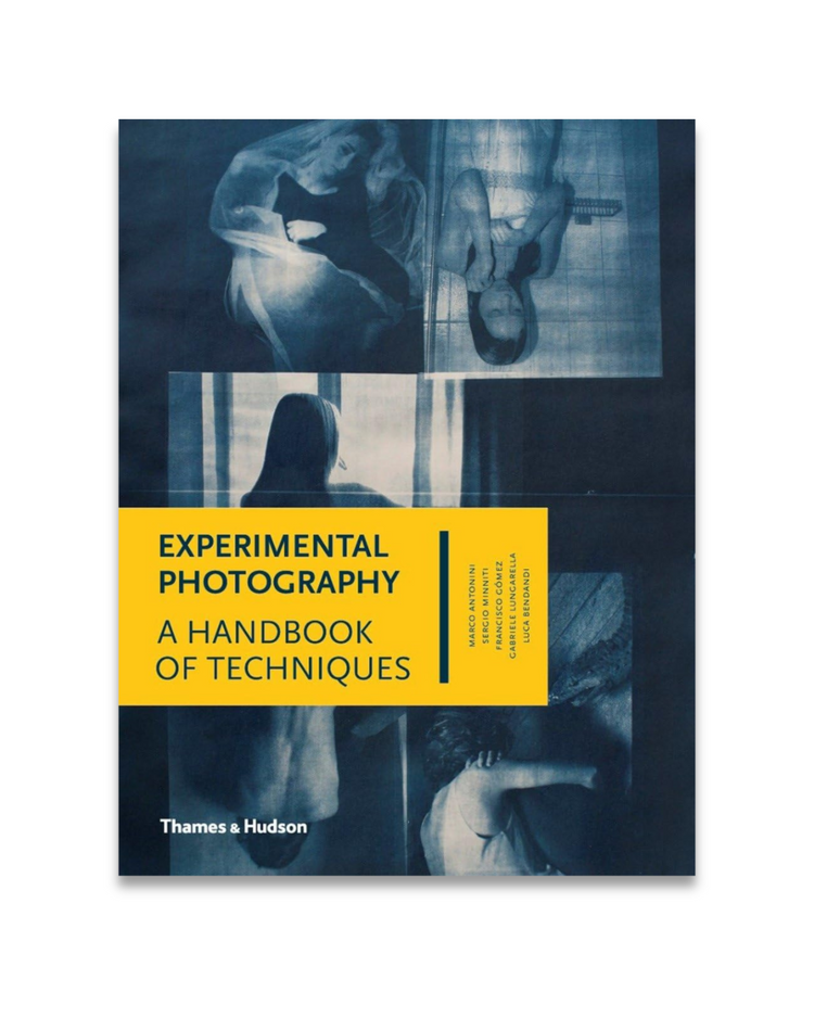Experimental Photography: A Handbook of Techniques