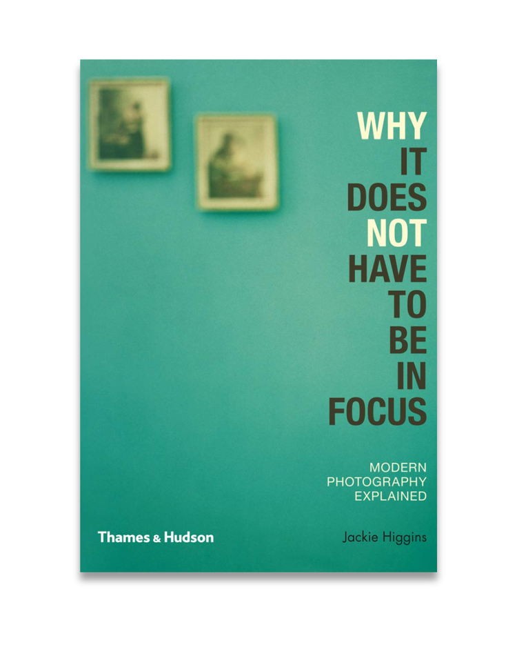 Why It Does Not Have To Be In Focus, Jackie Higgins