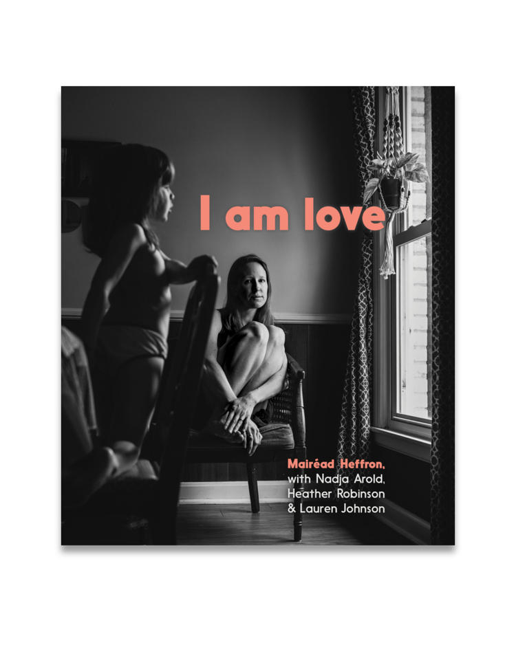 I am love, Mairéad Heffron (Signed)