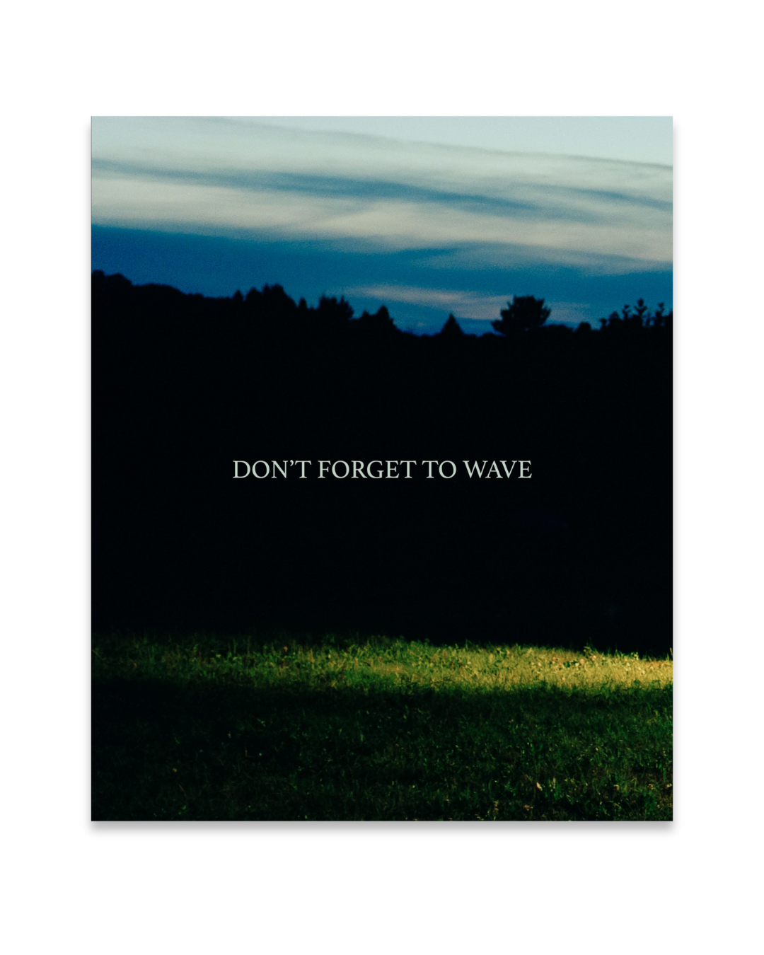 Silhouette of a landscape with 'DON'T FORGET TO WAVE' text