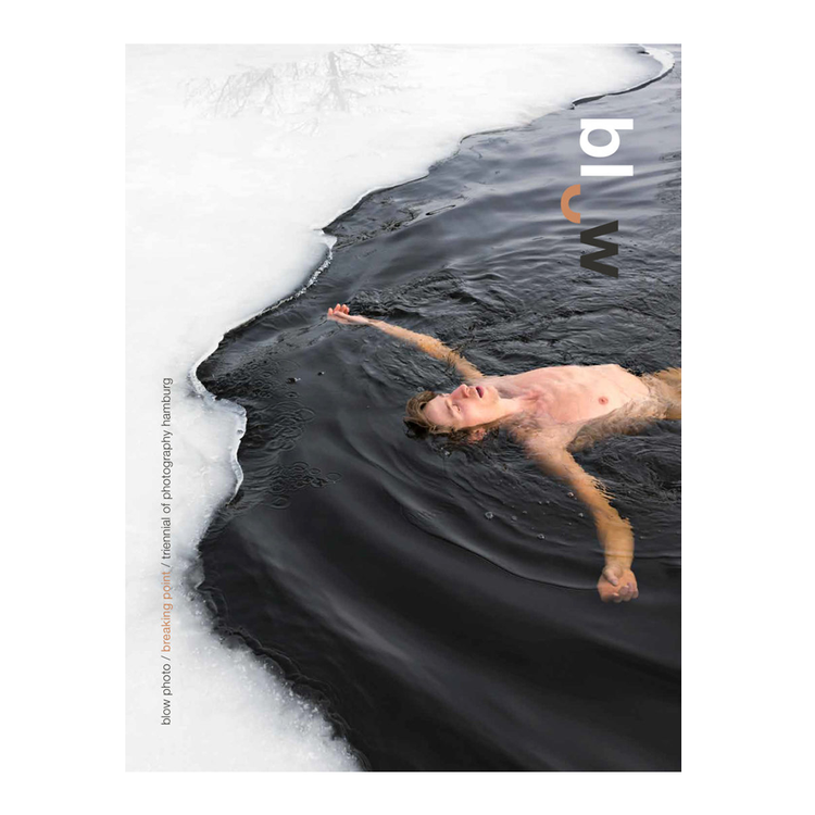 BLOW Photo Magazine Triennial of Photography Hamburg Special Edition: Breaking Point