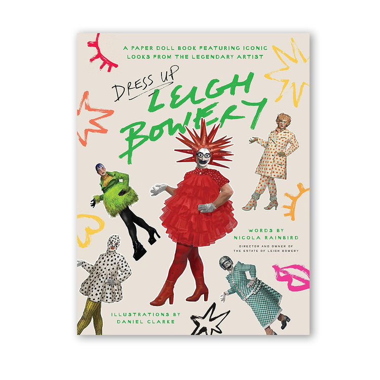 Dress Up Leigh Bowery, Nicola Rainbird & Daniel Clarke