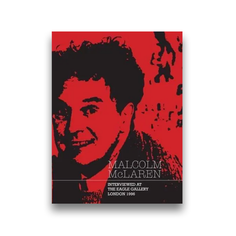 Malcolm McLaren Interviewed at the Eagle Gallery, London 1996