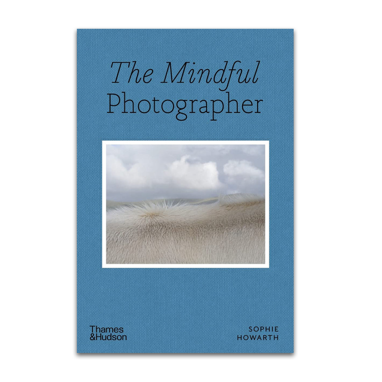 The Mindful Photographer, Sophie Howarth