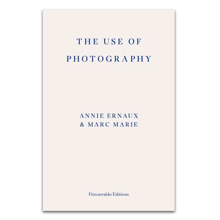 The Use of Photography, Annie Ernaux & Marc Marie