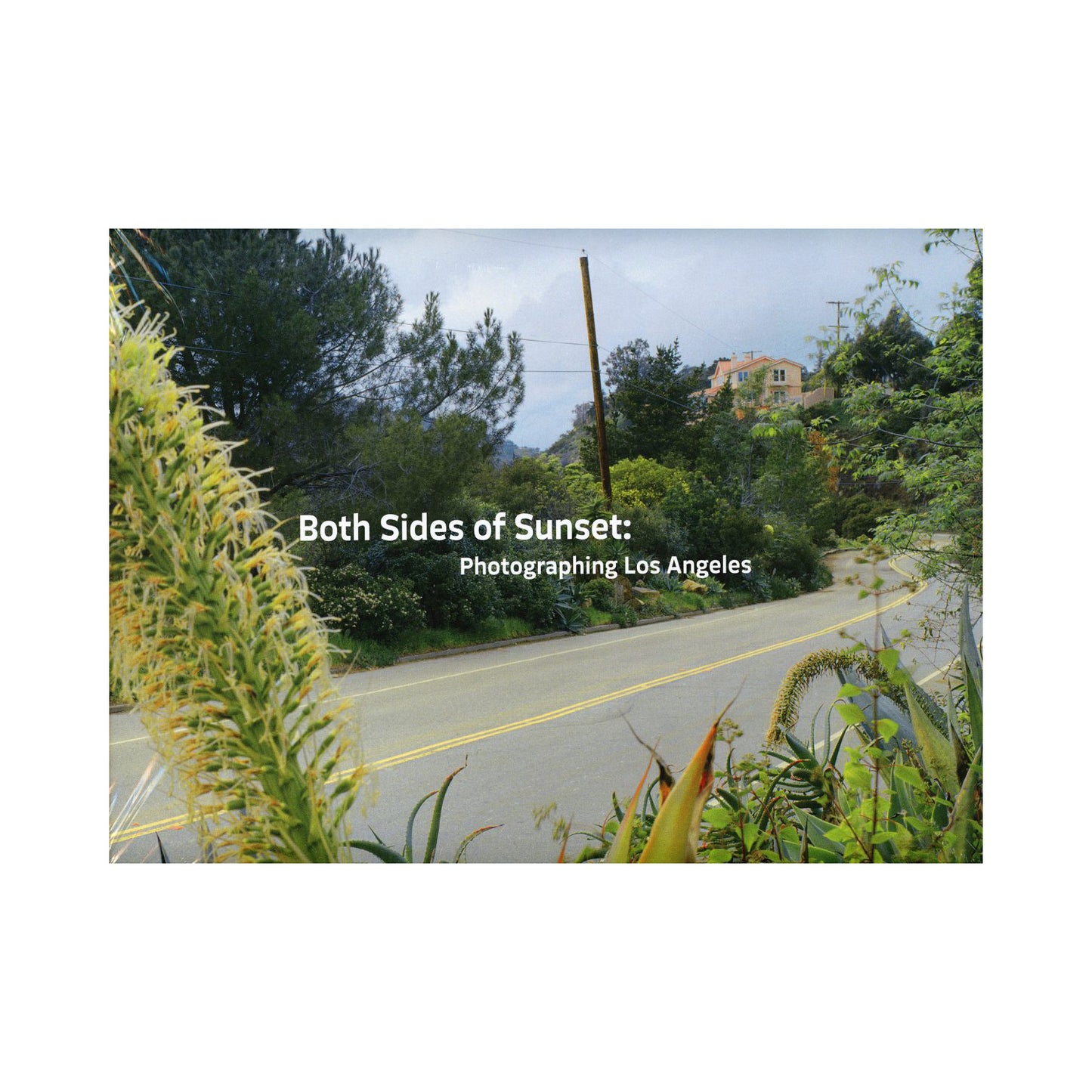 Both Sides of Sunset: Photographing Los Angeles by Jane Brown and Marla Hamburg Kennedy