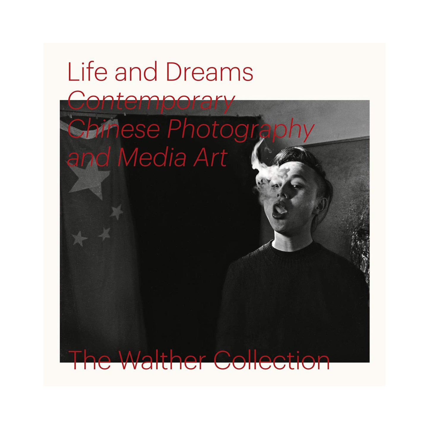 Life and Dreams: Contemporary Chinese Photography and Media Art by Christopher Philips Photo Museum Ireland