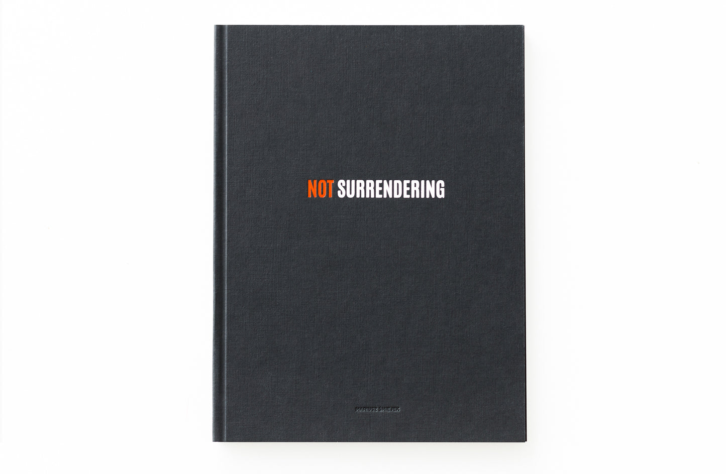 Not Surrendering by Mariusz Śmiejek, signed copy