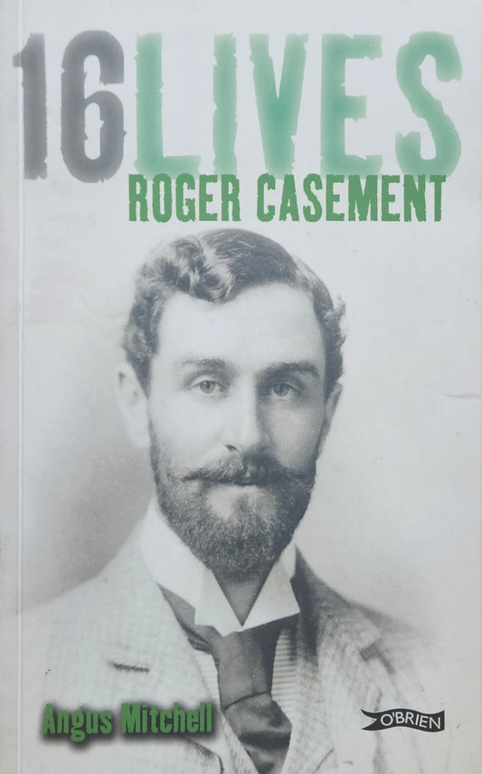 16 LIVES Roger Casement