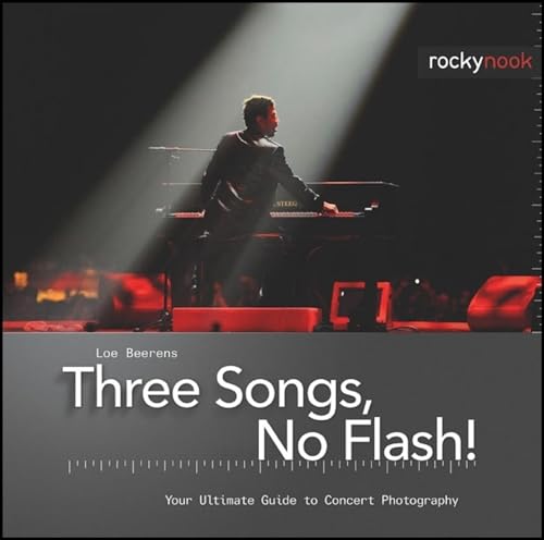 Three Songs, No Flash!: Your Ultimate Guide to Concert Photography - Hardcover