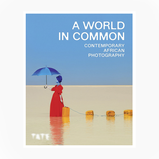 A World in Common (Edited by Osei Bonsu) Photo musuem
