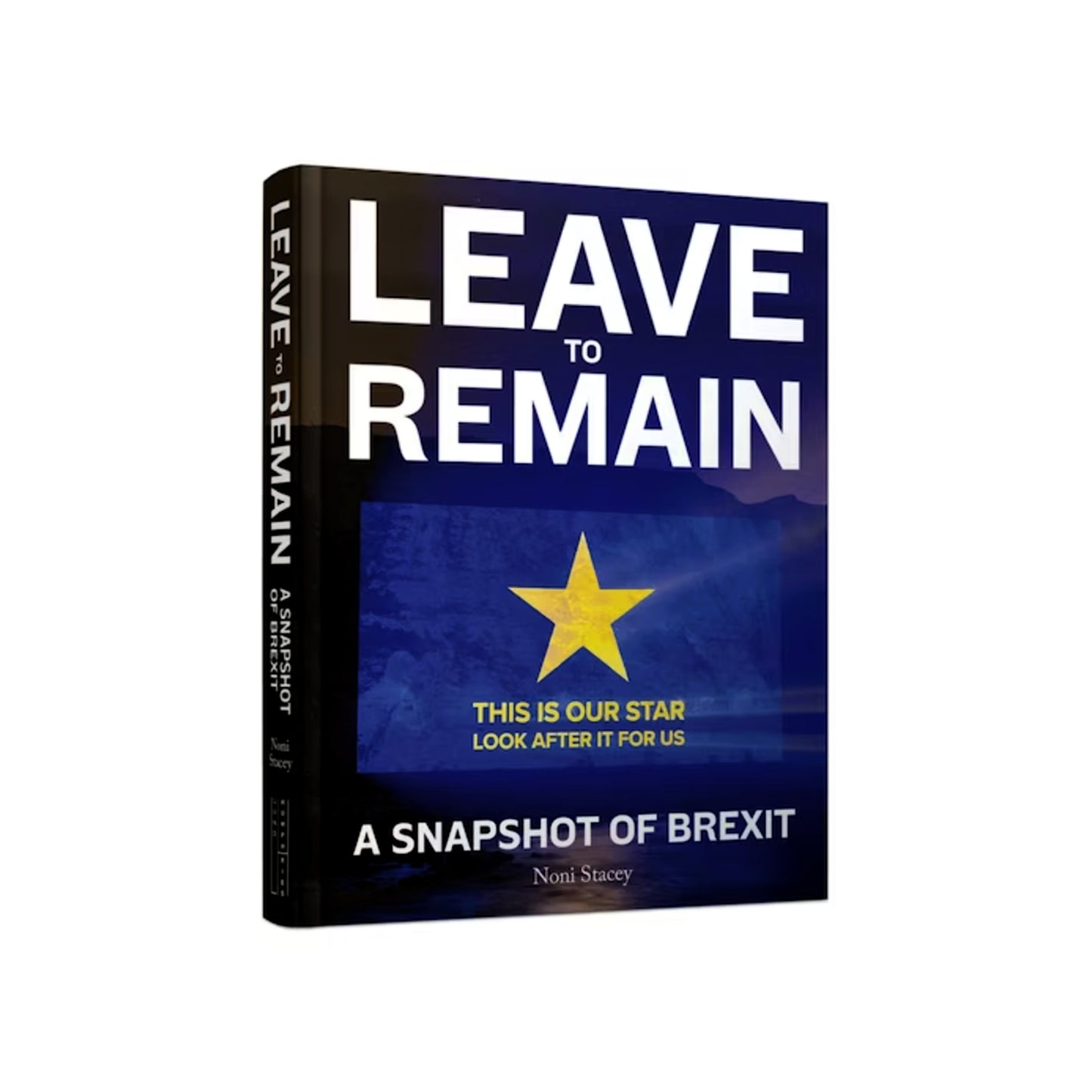 LEAVE TO REMAIN A SNAPSHOT OF BREXIT By Noni Stacey Photo Museum Ireland