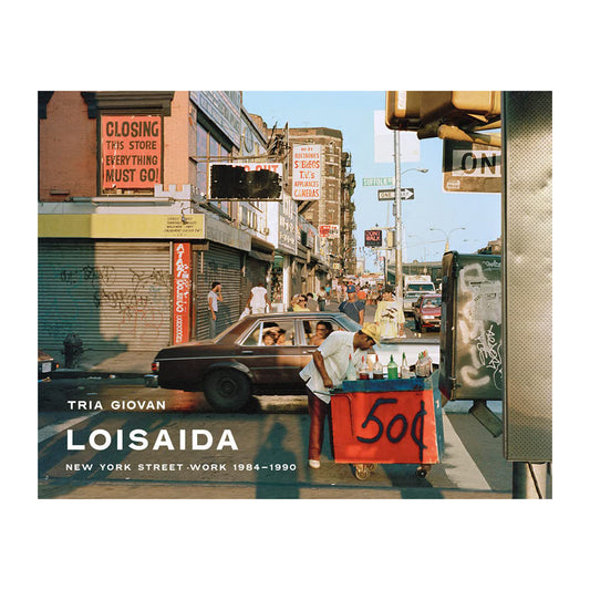 Tria Giovan: Loisaida: New York Street Work 1984–1990