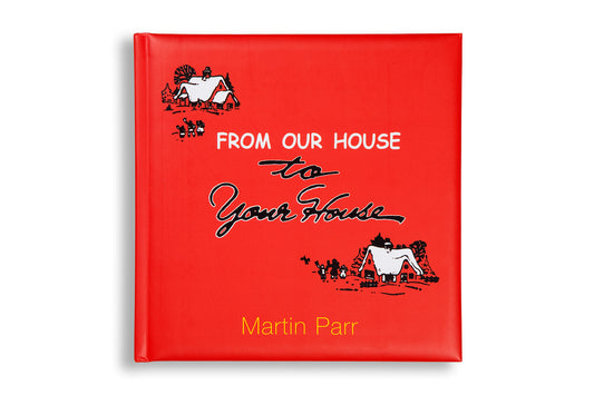 From Our House to Your House by Martin Parr
