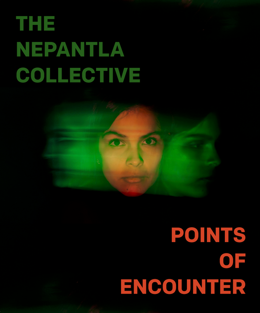 Points of Encounter - The Nepantla Collective - Catalogue