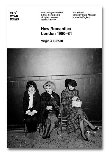 New Romantics London 1980-81 by Virginia Turbett