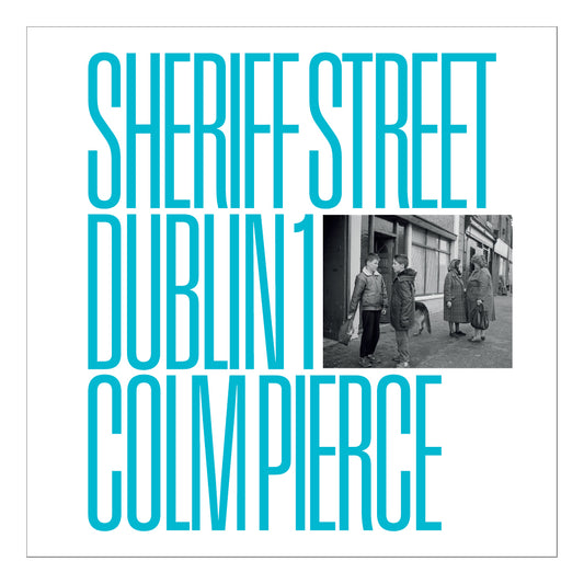 Sheriff Street Dublin 1 by Colm Pierce