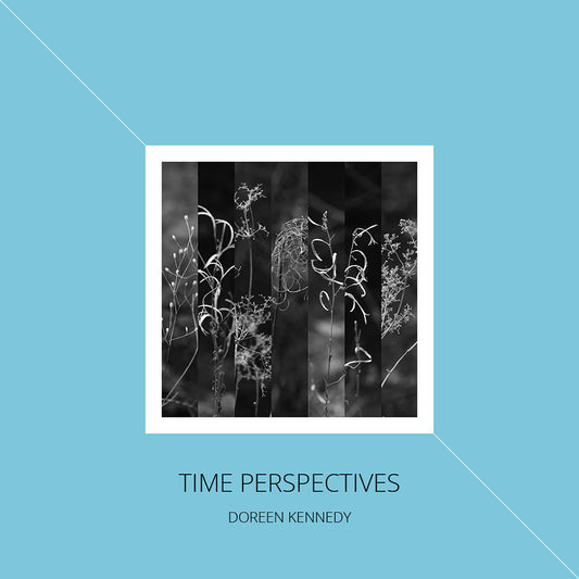 Time Perspectives by Doreen Kennedy