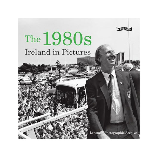 The 1980s: Ireland in Pictures