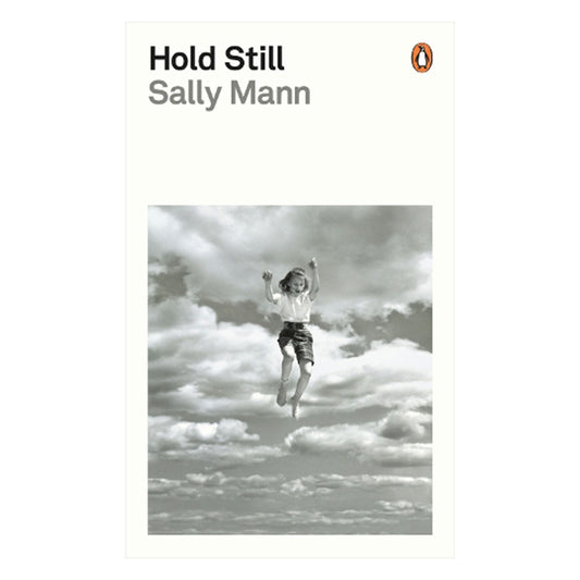 Hold Still: A Memoir with Photographs by Sally Mann