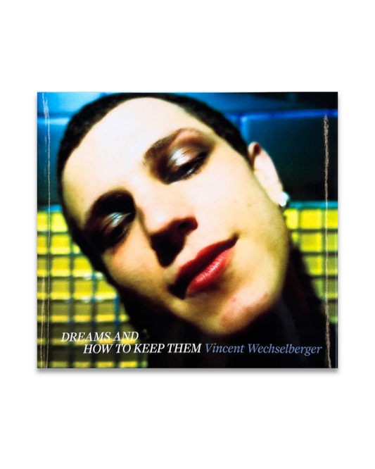 Dreams and How to Keep Them, Vincent Wechselberger