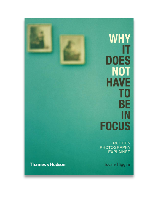 Why It Does Not Have To Be In Focus, Jackie Higgins