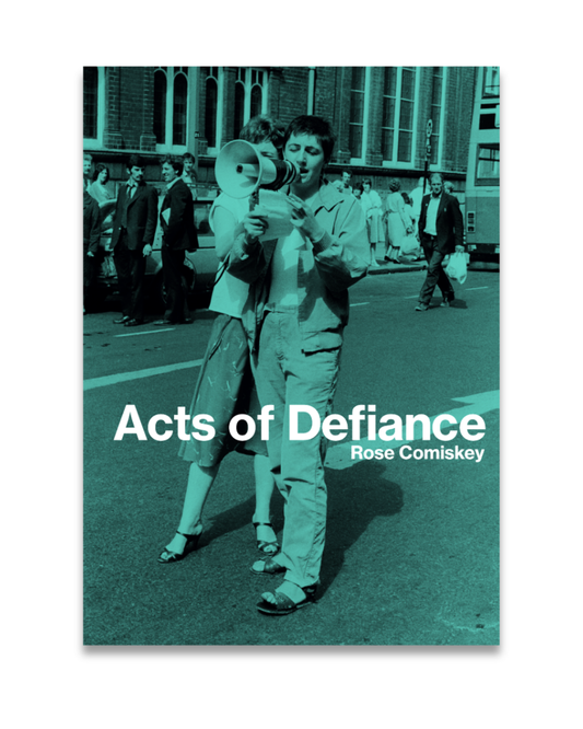 Acts of Defiance, Rose Comiskey (Pre-order)