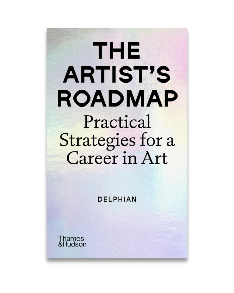 The Artist's Roadmap: Practical Strategies for a Career in Art