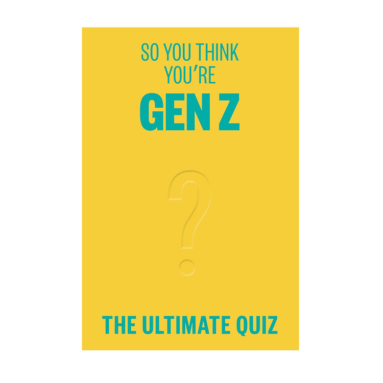 So You Think You’re Gen Z: The ultimate quiz