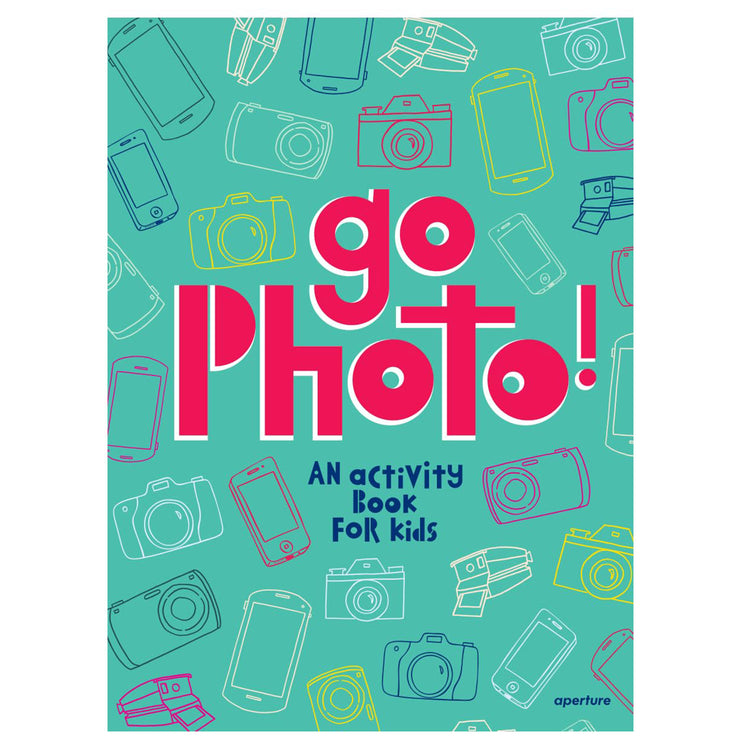 Go Photo!: An Activity Book for Kids by Alice Proujansky