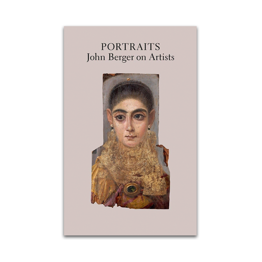 Portraits: John Berger on Artists