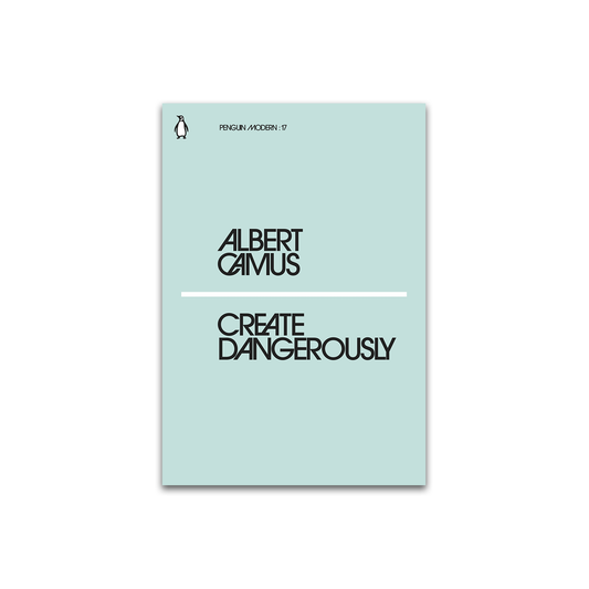 Create Dangerously, Albert Camus