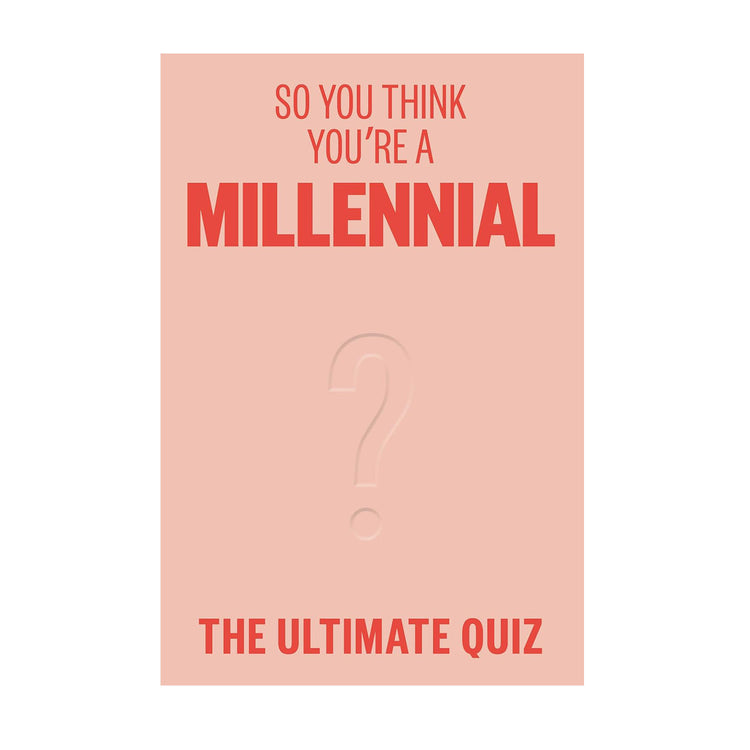 So You Think You’re A Millennial: The ultimate quiz