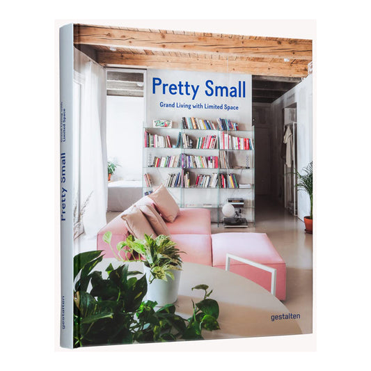 Pretty Small: Grand Living with Limited Space