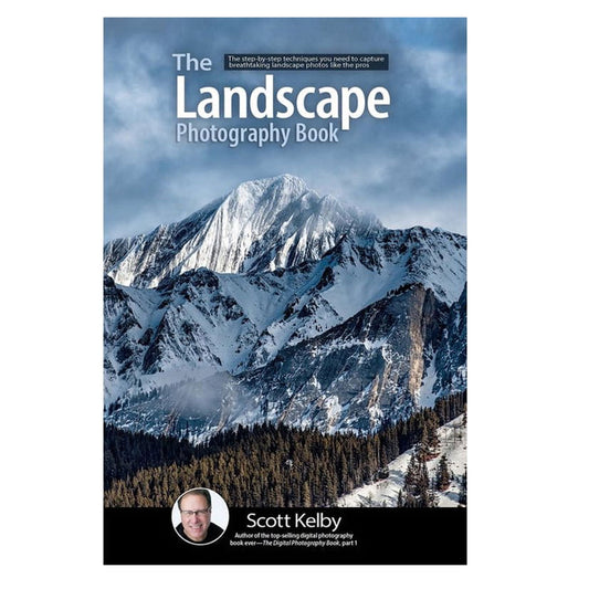 The Landscape Photography Book: The Step-By-Step Techniques You Need to Capture Breathtaking Landscape Photos Like the Pros