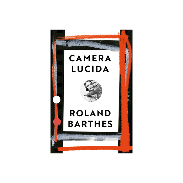 Camera Lucida by Roland Barthes