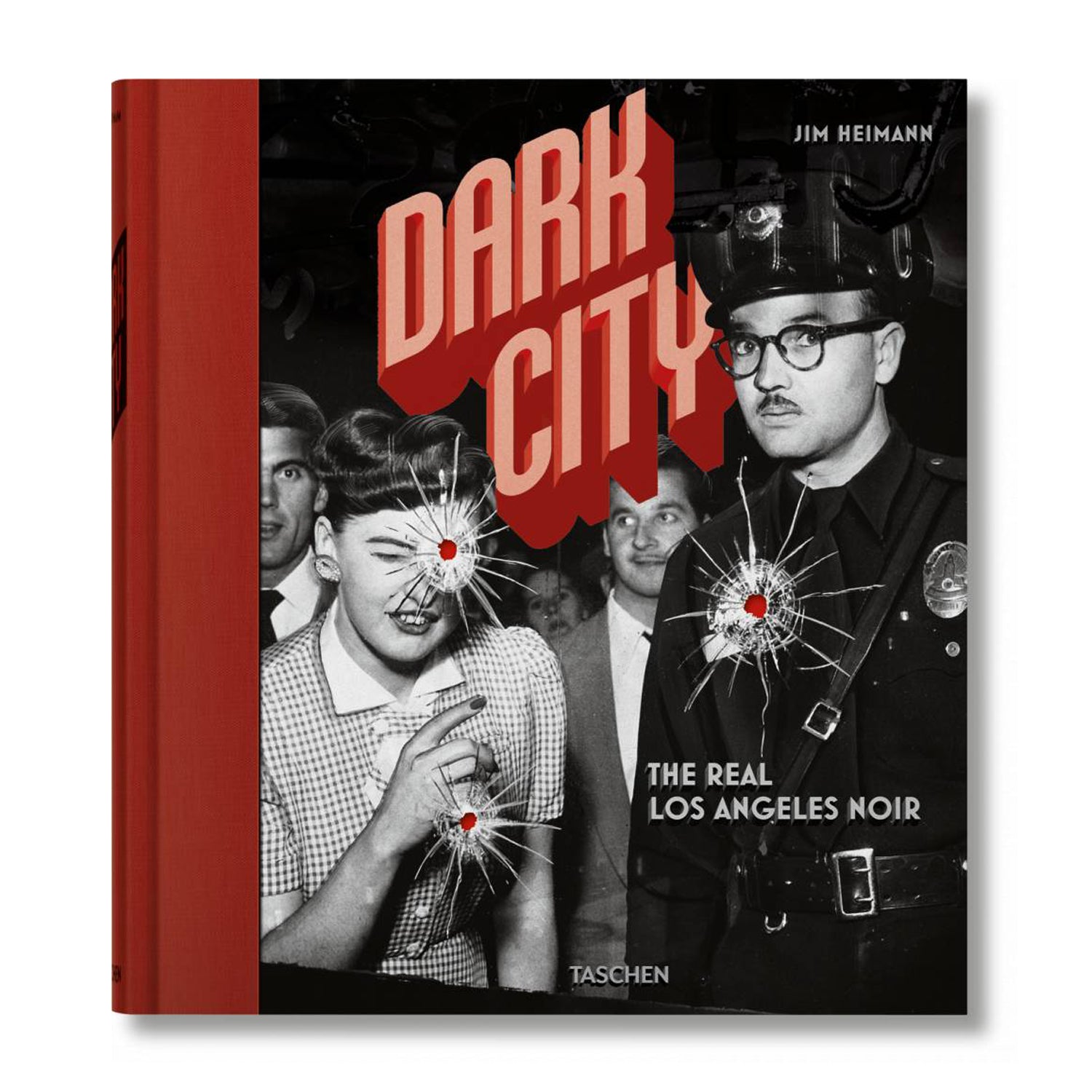 Dark City: The Real Los Angeles Noir by Jim Heimann Photo Museum Ireland