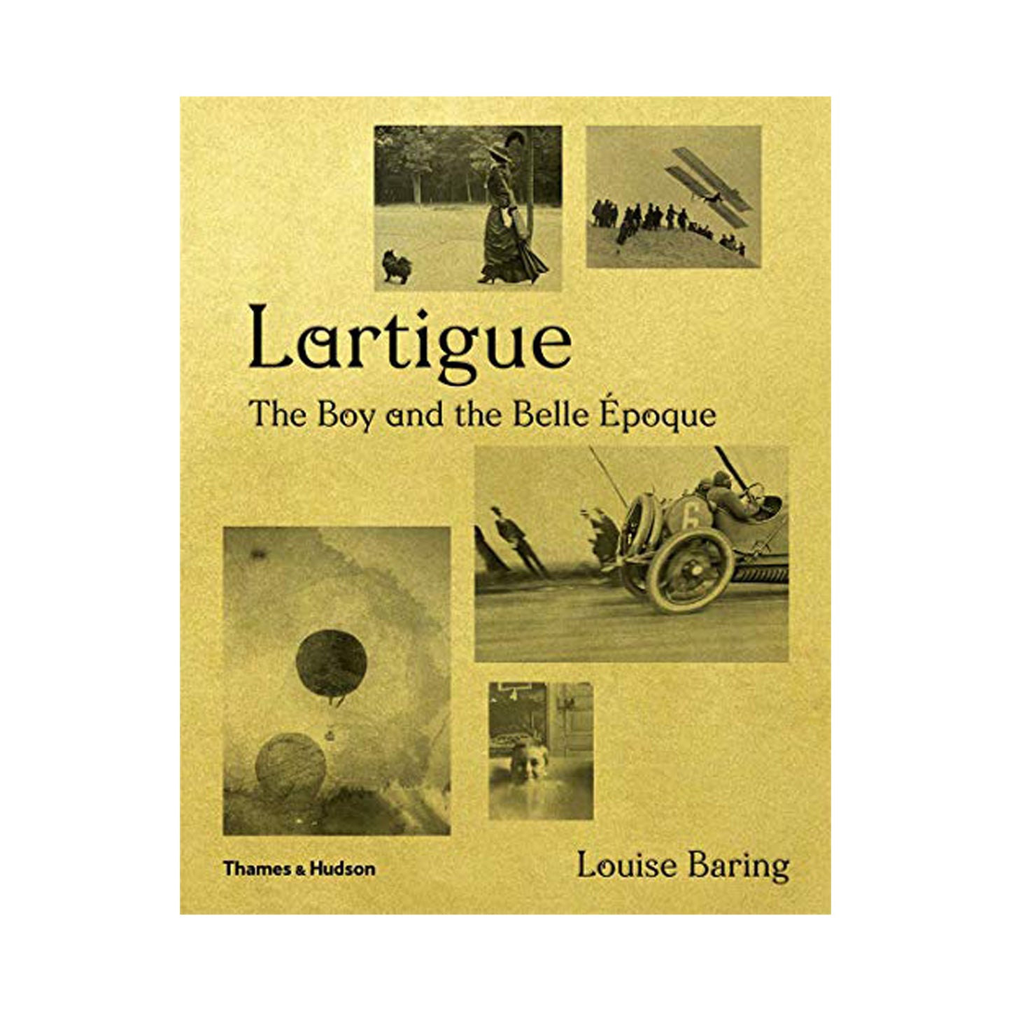 Lartigue: The Boy and the Belle Époque by Louise Baring