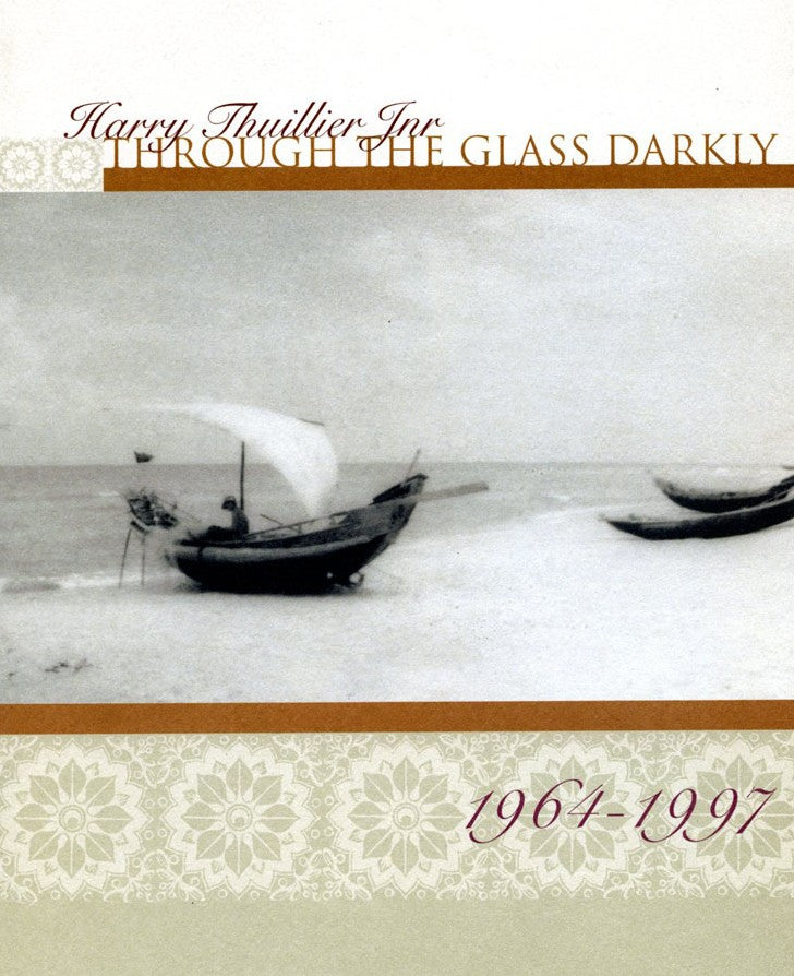 Through the Glass Darkly: 1946-1997 by Harry Thuillier Jnr.