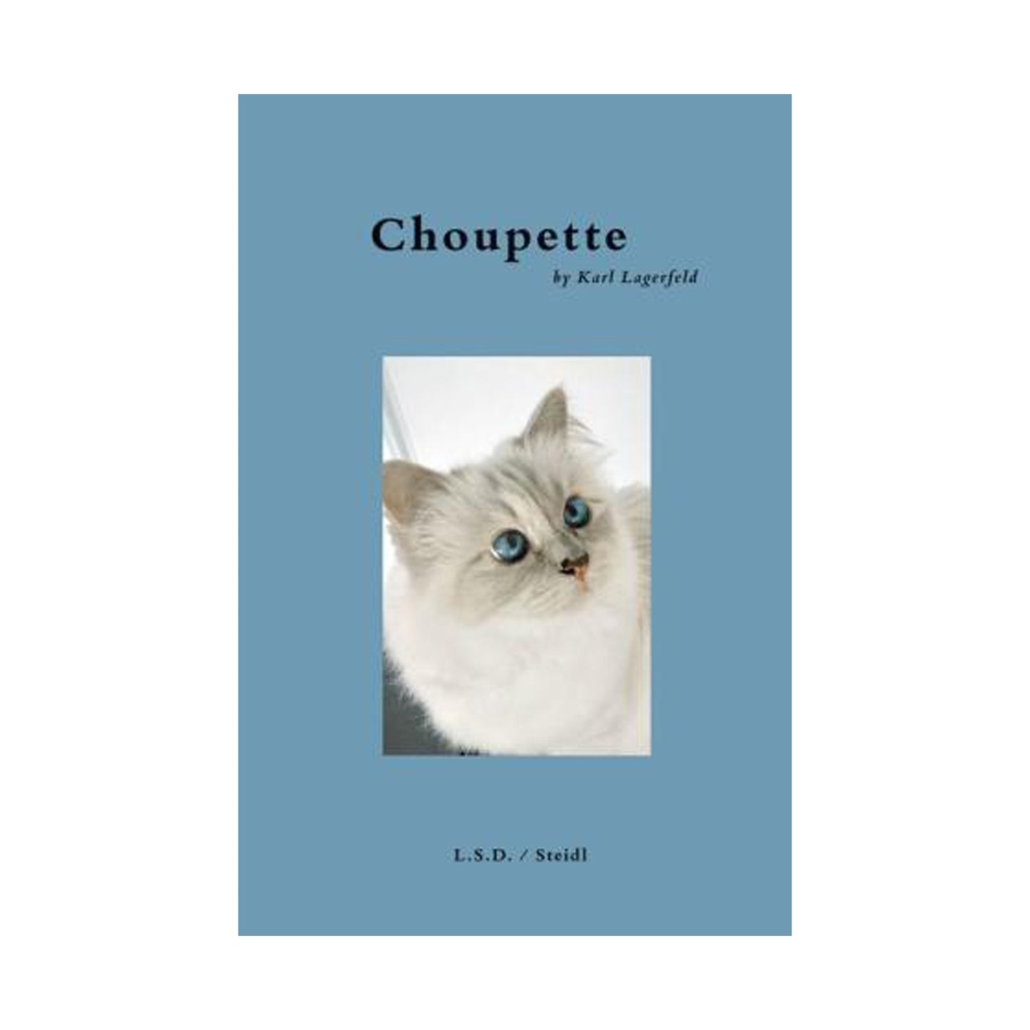 Choupette by Karl Lagerfeld