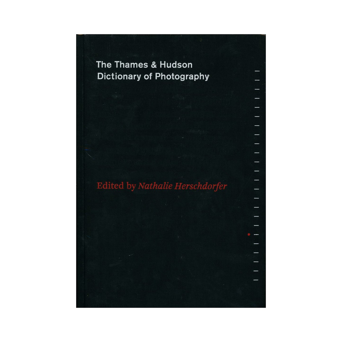 The Thames & Hudson Dictionary of Photography by Nathalie Herschdorfer