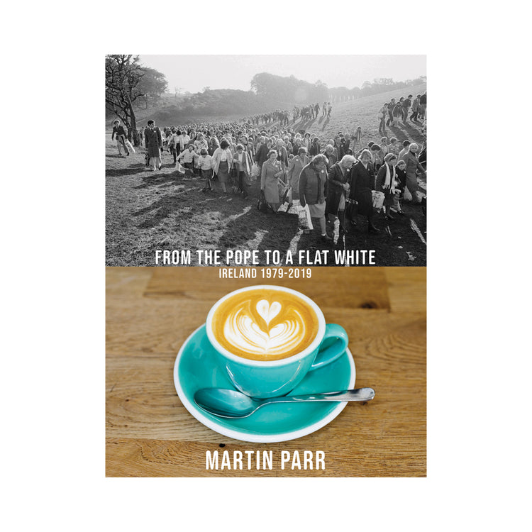 From the Pope to a Flat White: Ireland 1979-2019 by Martin Parr, Signed Copy