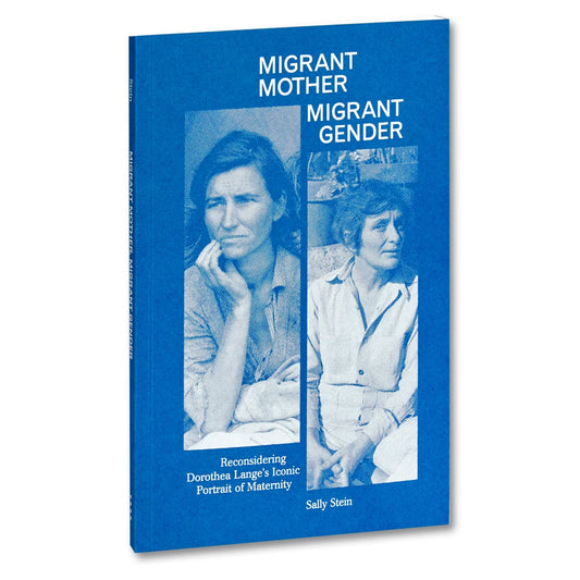 Migrant Mother Migrant Gender by Sally Stein