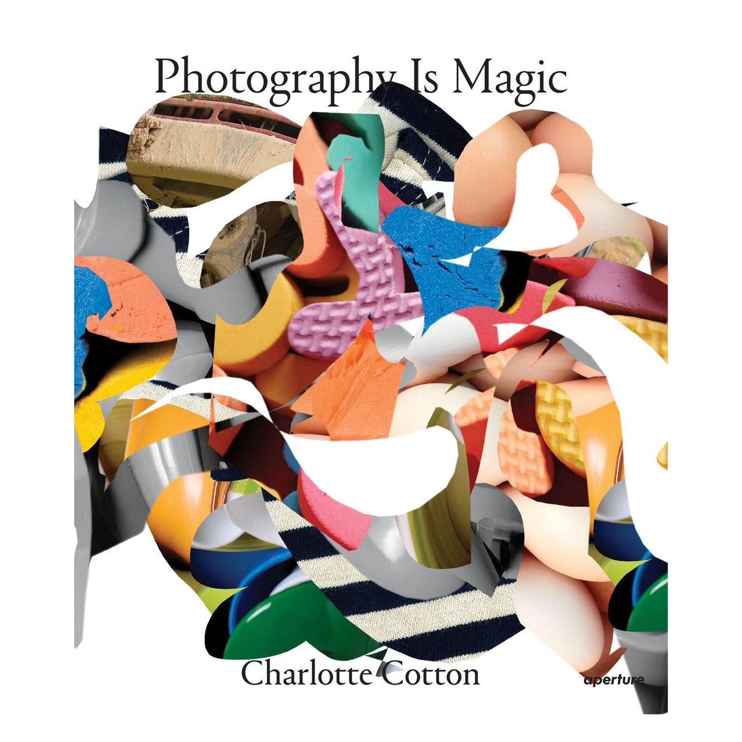 Photography is Magic by Charlotte Cotton