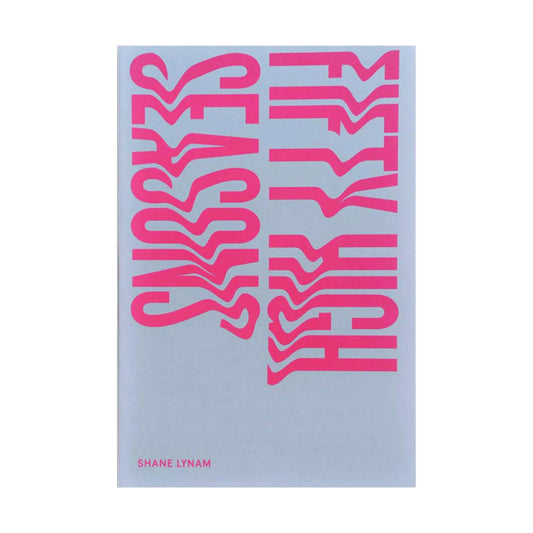 The cover of the book 'Fifty High Seasons' by Shane Lynam, featuring stylized text in pink on a grey background.